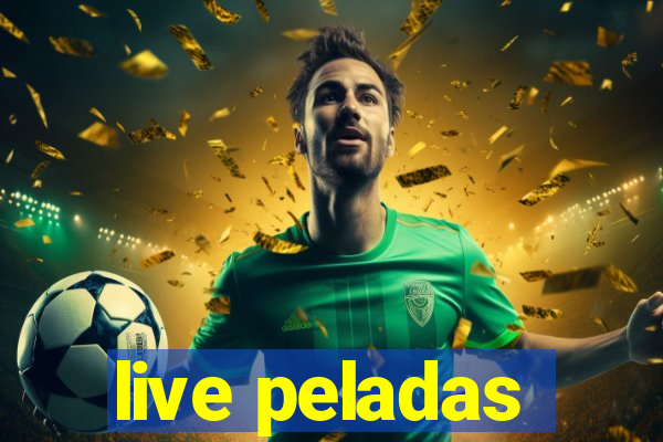 live peladas